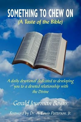 Something to Chew on: (A Taste of the Bible) by Bower, Gerald Jourman