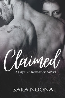 Claimed: A Captive Romance Novel Paperback Independently Published