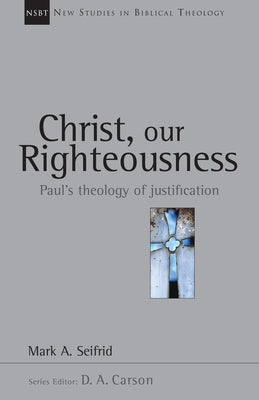 Christ, Our Righteousness: An Introduction to the Orthodox Tradition Paperback IVP Academic