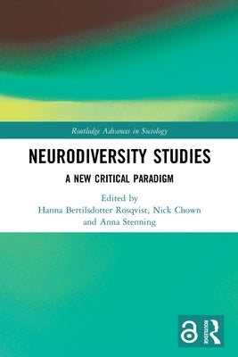 Neurodiversity Studies: A New Critical Paradigm by Rosqvist, Hanna