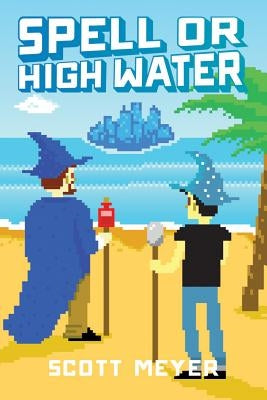 Spell or High Water by Meyer, Scott