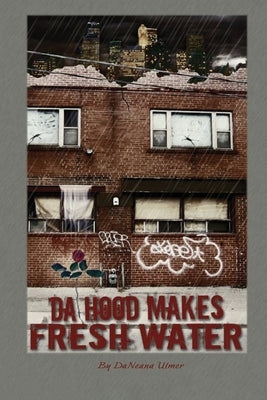 Da Hood Makes Fresh Water Paperback Nelymesh Corporation
