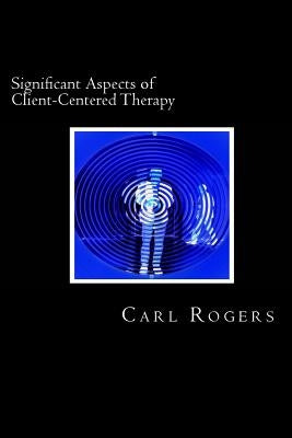 Significant Aspects of Client-Centered Therapy Paperback Createspace Independent Publishing Platform