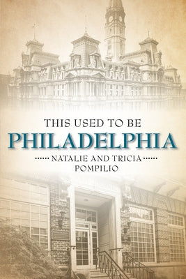 This Used to Be Philadelphia Paperback Reedy Press