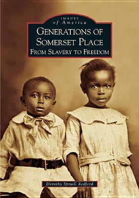 Generations of Somerset Place: From Slavery to Freedom by Redford, Dorothy Spruill