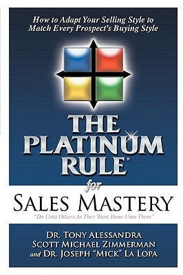 The Platinum Rule for Sales Mastery Paperback Alessandra & Associates, Inc.
