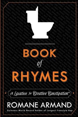 Book of Rhymes: A Laxative for Creative Constipation by Armand, Romane