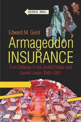 Armageddon Insurance: Civil Defense in the United States and Soviet Union, 1945-1991 Paperback University of North Carolina Press