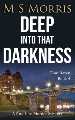 Deep into that Darkness: A Yorkshire Murder Mystery Paperback Landmark Media