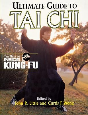 Ultimate Guide to Tai Chi: The Best of Inside Kung-Fu Paperback McGraw-Hill Companies