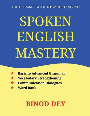 Spoken English Mastery by Dey, Binod