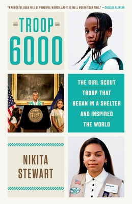 Troop 6000: The Girl Scout Troop That Began in a Shelter and Inspired the World by Stewart, Nikita