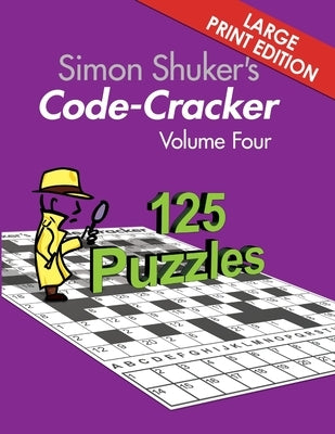 Simon Shuker's Code-Cracker Volume Four (Large Print Edition) Paperback Joxal Publishing