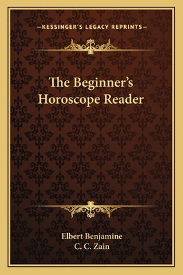 The Beginner's Horoscope Reader by Benjamine, Elbert