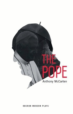 The Pope by McCarten, Anthony