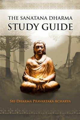 The Sanatana Dharma Study Guide Paperback International Sanatana Dharma Society