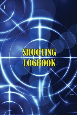 Shooting Logbook: Keep Record Date, Time, Location, Firearm, Scope Type, Ammunition, Distance, Powder, Primer, Brass, Diagram Pages Spor by Apfel, Sasha