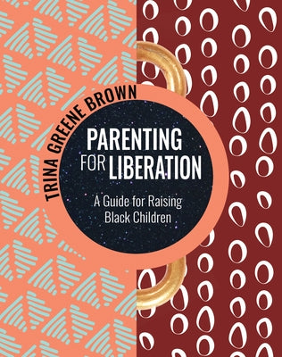 Paperback book titled "Parenting for Liberation: A Guide for Raising Black Children" by Feminist Press, with colorful cover art.