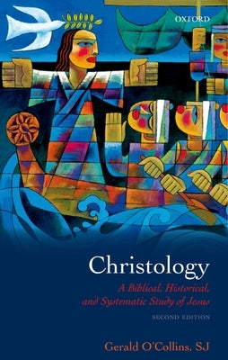 Christology: A Biblical, Historical, and Systematic Study of Jesus Paperback Oxford University Press, USA