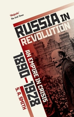 Russia in Revolution: An Empire in Crisis, 1890 to 1928 Paperback Oxford University Press, USA