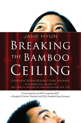 Breaking the Bamboo Ceiling by Hyun, Jane