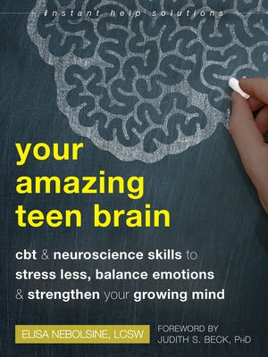 Paperback book titled "Your Amazing Teen Brain" by Instant Help Publications, focusing on CBT and neuroscience skills for teens.