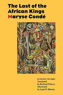 The Last of the African Kings by Conde, Maryse