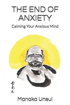 The End of Anxiety: Calming Your Anxious Mind by Gray, Robert R.