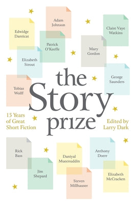 The Story Prize: 15 Years of Great Short Fiction by Dark, Larry