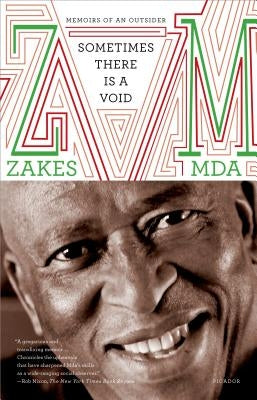 Sometimes There Is a Void: Memoirs of an Outsider by Mda, Zakes