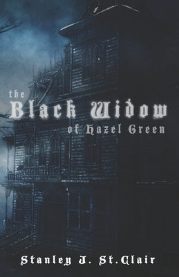The Black Widow of Hazel Green Paperback St. Clair Publications