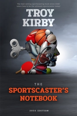 The Sportscaster's Notebook: 2022 Edition Paperback Kirby Publishing