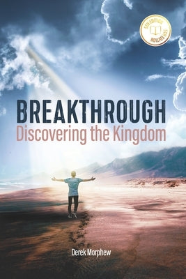 Breakthrough: Discovering the Kingdom, 5th Edition Paperback Independently Published