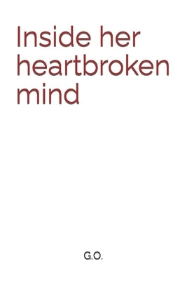 Inside her heartbroken mind Paperback Independently Published