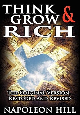 Think and Grow Rich!: The Original Version by Hill, Napoleon