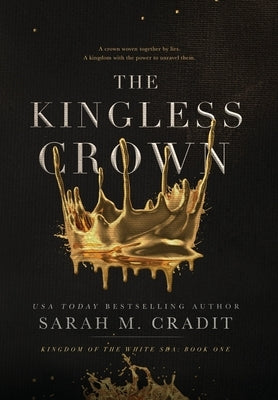 The Kingless Crown: Kingdom of the White Sea Book One by Cradit, Sarah M.