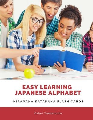 Easy Learning Japanese Alphabet Hiragana Katakana Flash Cards: Quick Study Big Kana Vocabulary Flashcards for Kids, Children or Beginners Who First St by Yamamoto, Yohei