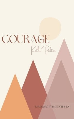 Courage Paperback Inscribe Press LLC