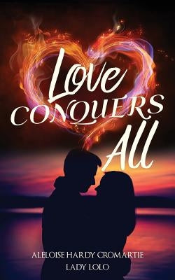 Love Conquers All Paperback Xulon Press
