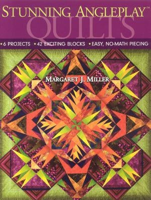 Stunning AnglePlay(TM) Quilts - Print on Demand Edition by Miller, Margaret J.