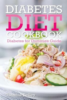 Diabetes Diet Cookbook: Diabetes for Dummies Guide Paperback Createspace Independent Publishing Platform