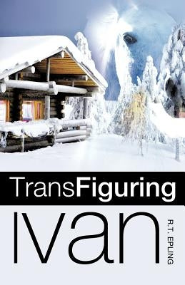Trans Figuring Ivan Paperback Xulon Press