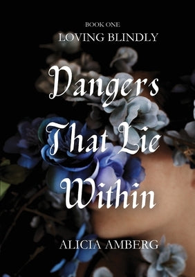 Dangers That Lie Within Paperback Alicia Amberg