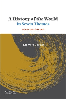 A History of the World in Seven Themes: Volume Two: Since 1400 Paperback Oxford University Press, USA