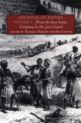 Archives of Empire: From the East India Company to the Suez Canal Paperback Duke University Press
