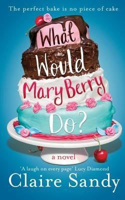 What Would Mary Berry Do? Paperback Pan Publishing