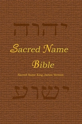 Sacred Name Bible: Sacred Name King James Version, hard cover by Yhvh Almighty