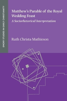 Matthew's Parable of the Royal Wedding Feast Paperback SBL Press