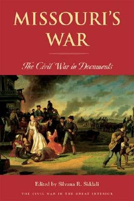 Missouri's War: The Civil War in Documents Paperback Ohio University Press