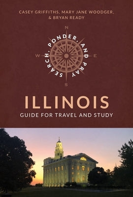 Search, Ponder, and Pray: Illinois Church History Travel Guide Paperback Cedar Fort